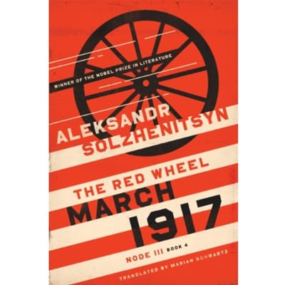 March 1917 - The Center For Ethics And Culture Solzhenitsyn Series - Aleksandr Solzhenitsyn