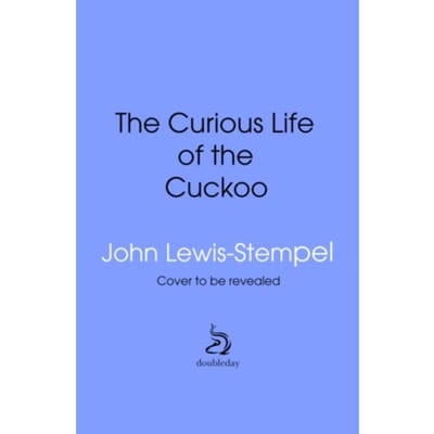 The Curious Life Of The Cuckoo - John Lewis-Stempel