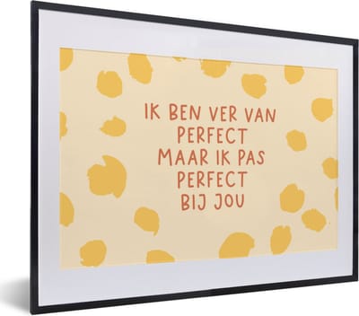 Fotolijst incl. Poster - Relatie - Stel - Quotes - Liefde - Ik pas perfect bij jou - Spreuken - 40x30 cm - Posterlijst