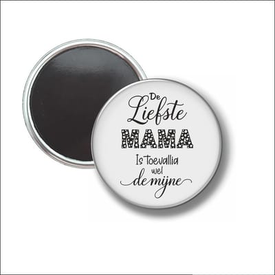 Button Met Magneet 58 MM - De Liefste Mama Is Toevallig Wel De Mijne - NIET VOOR KLEDING