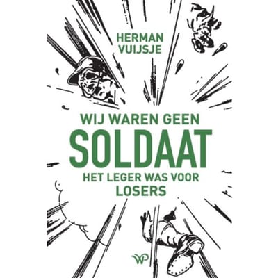 Wij Waren Geen Soldaat - Herman Vuijsje