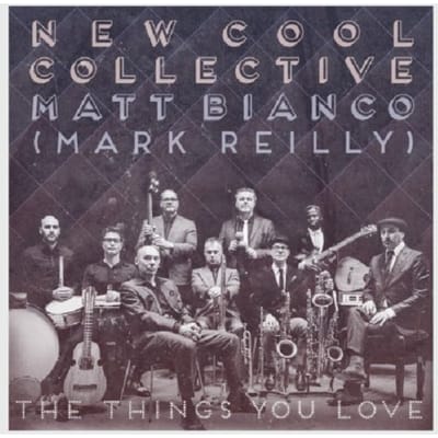 Things You Love - Matt Bianco Meets New Cool Colle