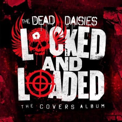 Locked And Loaded: The Covers Album - The Dead Daisies