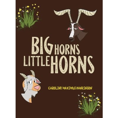 Big Horns Little Horns - Caroline Maximus Hankinson