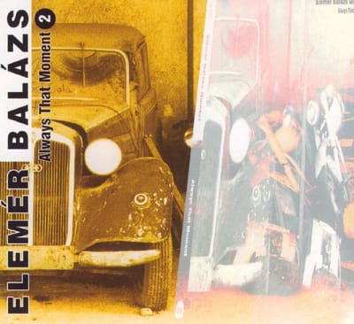 Balázs Elemér Quintet - Always That Moment 2 (CD)