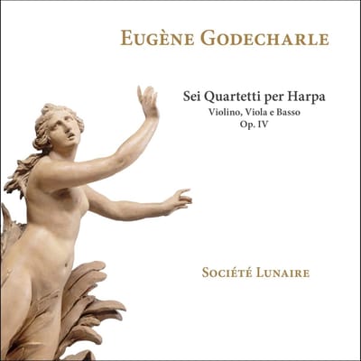 Société Lunaire - Godecharle: Sei Quartetti Per Harpa, Violin e Basso Op.IV (CD)