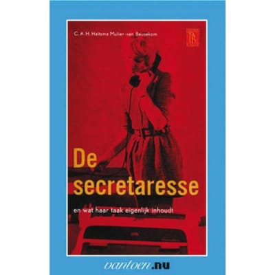 Secretaresse En Wat Haar Taak Eigenlijk Inhoudt - Vantoen.Nu - C.A.H. Haitsma Mulier-van Beusek