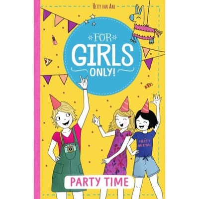 Partytime - For Girls Only! - Hetty van Aar