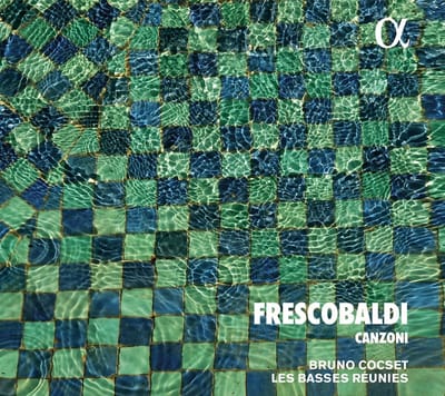 Bruno Cocset, Les Basses Réunies - Frescobaldi: Canzoni (CD)