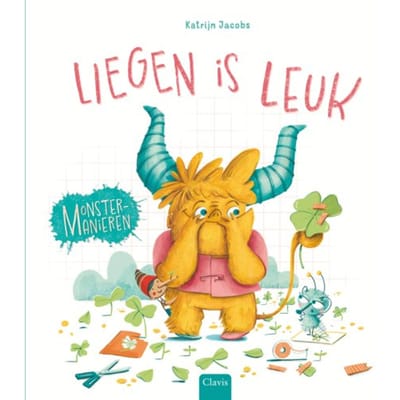 Monstermanieren. Liegen Is Leuk - Clavis Uitgeverij