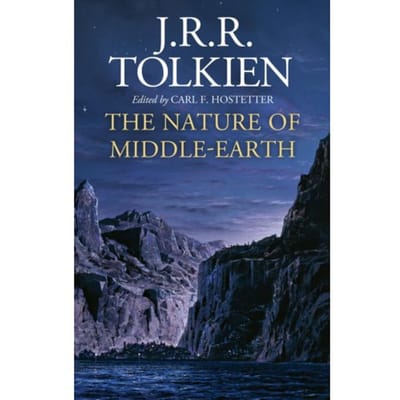 The Nature Of Middle-Earth - J. R. R. Tolkien
