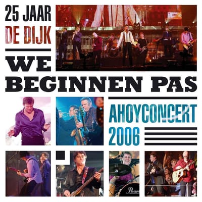 We Beginnen Pas 25 Jaar De Dijk // Ahoy Concert 2006 - De Dijk