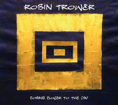 Coming Closer To The Day - Robin Trower