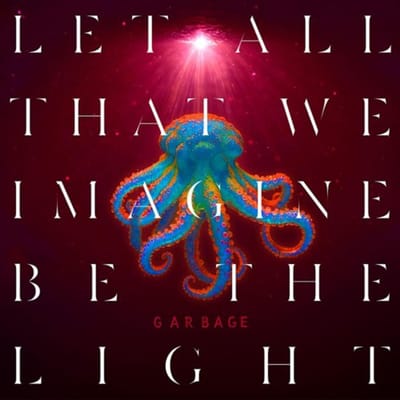 Garbage - Let All That We Imagine Be The Light (CD)