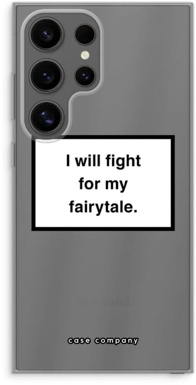Case Company® - Hoesje geschikt voor Samsung Galaxy S24 Ultra hoesje - Fight for my fairytale - Soft Cover Telefoonhoesje - Bescherming aan alle Kanten en Schermrand