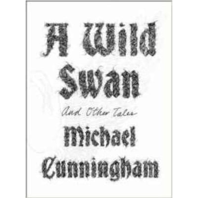 Wild Swan - Michael Cunningham