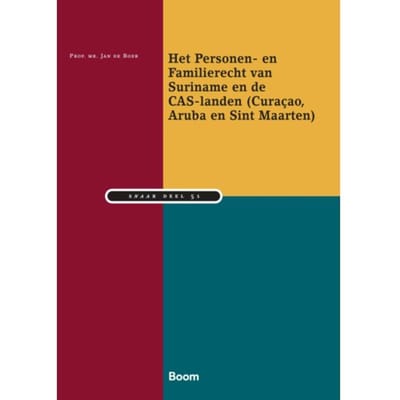 Het Personen- En Familierecht Van Suriname En De Cas-Eilanden (Curaçao, Aruba En Sint Maarten) - Prof. Mr. Jan De Boer