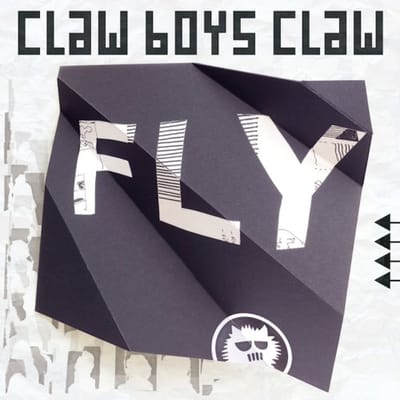 Fly - Claw Boys Claw