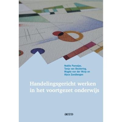 Handelingsgericht Werken In Het Voortgezet Onderwijs - Noelle Pameijer