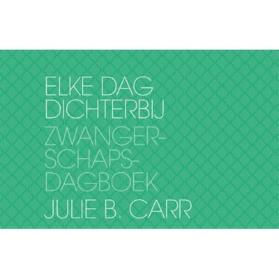 Elke Dag Dichterbij - Julie B. Carr