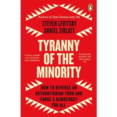 Tyranny Of The Minority - Steven Levitsky