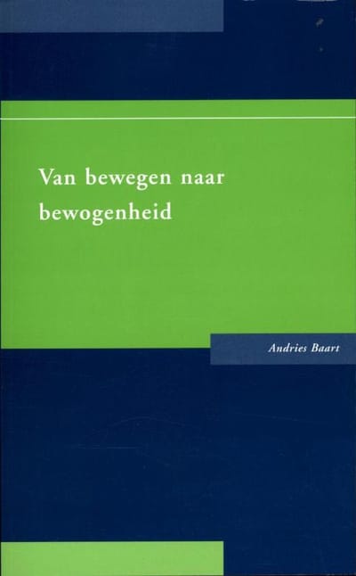 Van Bewegen Naar Bewogenheid - Andries Baart