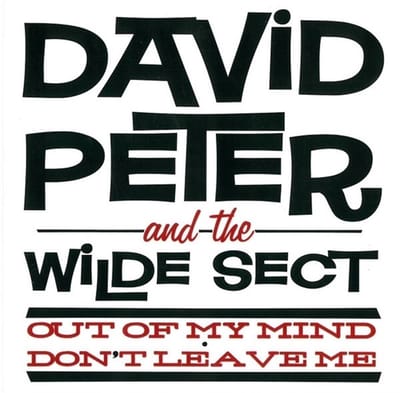 David Peter And The Wilde Sect - Out Of My Mind / Don't Leave Me (7" Single)