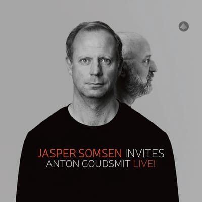 Jasper Somsen Invites Anton Goudsmit - Live! - Somsen, Jasper ! Goudsmit, Anton