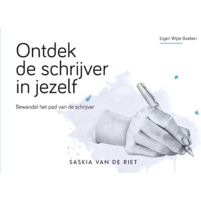 Ontdek De Schrijver In Jezelf - Saskia van de Riet