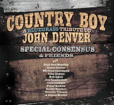 Country Boy - Bluegrass Tribute To John Denver - Special Consensus