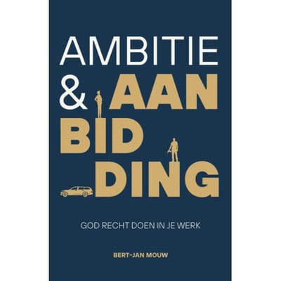 Ambitie & Aanbidding - Bert-Jan Mouw