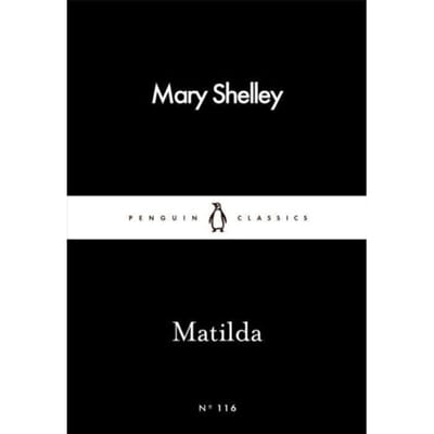 Matilda - Penguin Little Black Classics - Mary Shelley