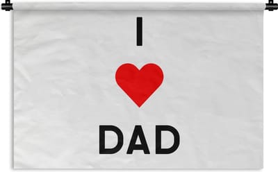 Wandkleed - Wanddoek - Vaderdag - Papa - I Love dad - Spreuken - Quotes - 180x120 cm - Wandtapijt - Vaderdag cadeautje - Cadeau voor vader en papa
