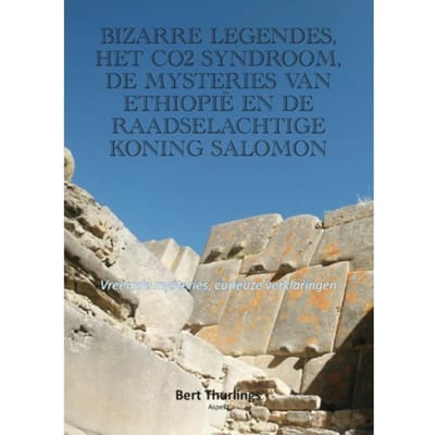 Bizarre Legendes, Het Co2-Syndroom, De Mysteries Van Ethiopië En De Raadselachtige - Bert Thurlings