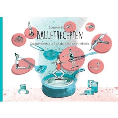 Balletrecepten - Maricelle Peeters