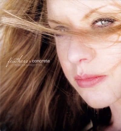 Rebecka Larsdotter - Feathers & Concrete (CD)