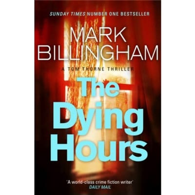 The Dying Hours - Mark Billingham