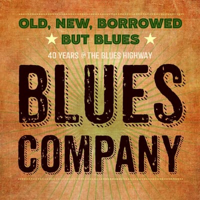 Blues Company - Old, New, Borrowed | But Blues (40 Years On The Blues Highway) (CD)