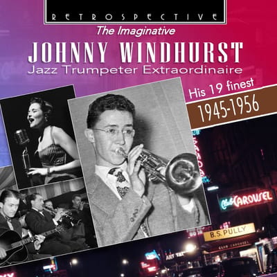Johnny Windhurst - The Imaginative Johnny Windhurst: Jazz Trumpeter Extraordinaire (CD)
