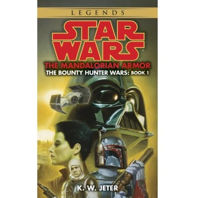 Jeter, K: Mandalorian Armor: Star Wars Legends (The Bounty H - Star Wars: The Bounty Hunter Wars - K W Jeter
