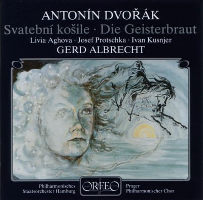 Livia Aghova, Josef Protschka, Phiharmonisches Staatsorchester Hamburg, Gerd Albrecht - Dvořák: Svatebni Kosile | Die Geisterbraut (CD)
