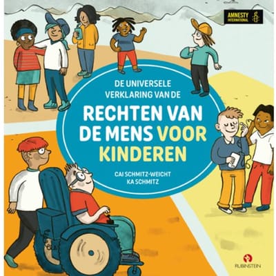 De Universele Verklaring Van De Rechten Van De Mens - Voor Kinderen - Cai Schmitz-Weicht