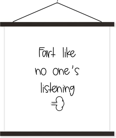 Posterhanger incl. Poster 60x60 cm - Schoolplaat - Spreuken - Quotes - Fart like no one's listening - Textielposter - Zwarte latten