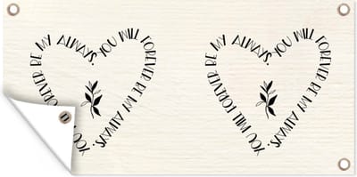 Schuttingposter Quotes - You will forever be my always - Liefde - Spreuken - 200x100 cm - Tuindoek
