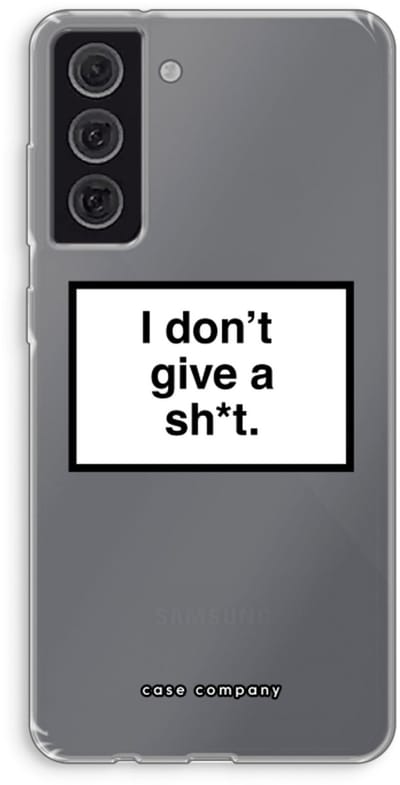 Hoesje geschikt voor Samsung Galaxy S21 FE hoesje - Don't give a shit - Soft Cover Telefoonhoesje - Bescherming aan alle Kanten en Schermrand