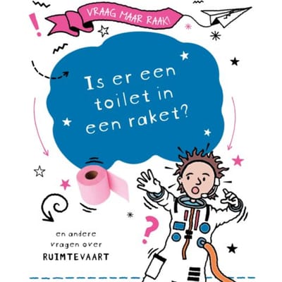 Is Er Een Toilet In Een Raket? - Vraag Maar Raak! - Clive Gifford