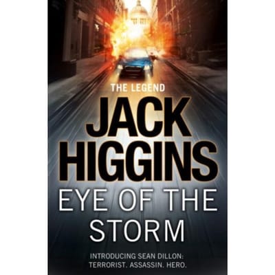 Eye Of The Storm - Sean Dillon Series - Jack Higgins