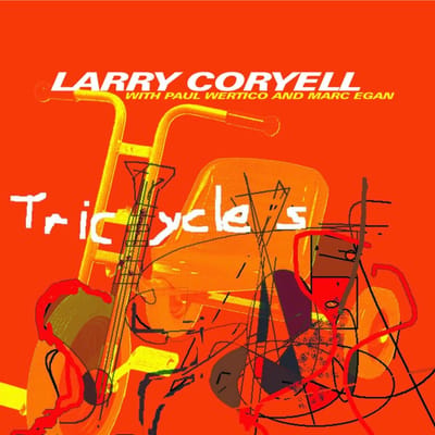 Larry Coryell With Paul Wertico & Mark Egan - Tricycles (CD)