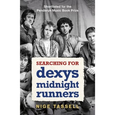 Searching For Dexys Midnight Runners - Nige Tassell