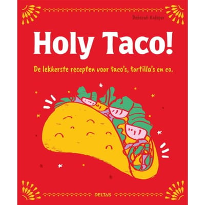 Holy Taco! - Deborah Kaloper
